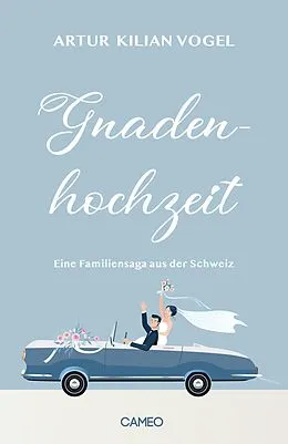 E-Book (epub) Gnadenhochzeit von Artur Kilian Vogel