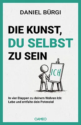 E-Book (epub) Die Kunst, du selbst zu sein von Daniel Bürgi