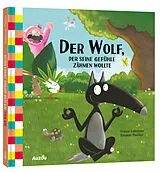 Fester Einband Der Wolf, der seine Gefühle zähmen wollte von Orianne Lallemand
