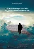 E-Book (epub) Die Hölle wurde geschlossen - lass ab von deinem Turm zu Babel von Ronald Manfred Potthoff