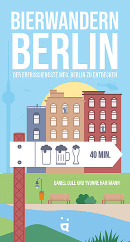 Kartonierter Einband Bierwandern Berlin von Daniel Cole, Yvonne Hartmann