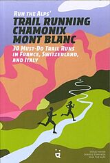 Couverture cartonnée Trail Running Chamonix-Mont Blanc de Doug Mayer, Charlie Edwards, Run the Alps