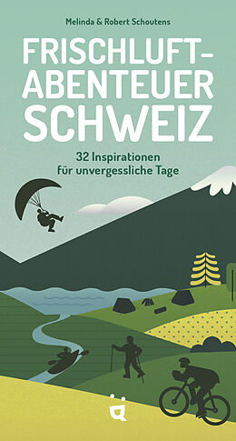 Kartonierter Einband Frischluftabenteuer Schweiz von Melinda &amp; Robert Schoutens