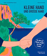 Fester Einband Kleine Hand und große Hand von Matthias Kunz, Ysée Kunz