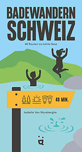 Kartonierter Einband Badewandern Schweiz von Isabelle Van Wysnberghe