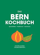 Fester Einband Das Bern Kochbuch von Camilla Landbø, Claudia Salzmann