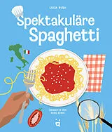Fester Einband Spektakuläre Spaghetti von Lucia Rush