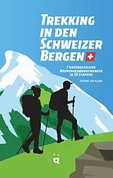 Kartonierter Einband Trekking in den Schweizer Alpen von Pierre Pauquay