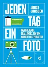 Kartonierter Einband (Kt) Jeden Tag ein Foto von Joost Joossen