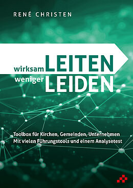 Kartonierter Einband wirksam LEITEN weniger LEIDEN von René Christen