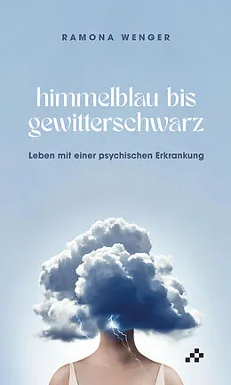 E-Book (epub) Himmelblau bis gewitterschwarz von Ramona Wenger