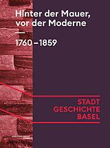 Fester Einband Hinter der Mauer, vor der Moderne. 1760-1859 von Regula Argast, Susanne Bennewitz, Sabine Braunschweig