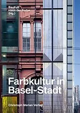Fester Einband Farbkultur in Basel-Stadt von Luzia Borer, Isabel Haupt, Britta Hentschel