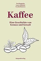 Kartonierter Einband Kaffee von Toni Keppeler, Laura Nadolski, Cecibel Romero