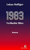 E-Book (epub) 1983. Verfluchte Hitze von Lukas Holliger
