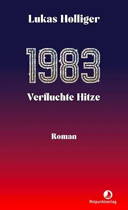 E-Book (epub) 1983. Verfluchte Hitze von Lukas Holliger