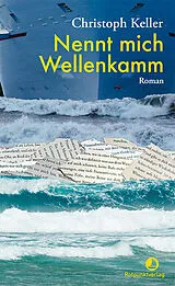 Fester Einband Nennt mich Wellenkamm von Christoph Keller