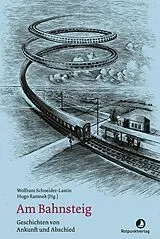 Fester Einband Am Bahnsteig von Wolfram Schneider-Lastin, Hugo Ramnek
