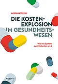 E-Book (epub) Die Kostenexplosion im Gesundheitswesen von Andreas Kistler