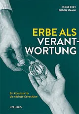 Kartonierter Einband Erbe als Verantwortung von Jorge Frey, Eugen Stamm