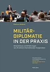 Kartonierter Einband (Kt) Militärdiplomatie in der Praxis von Markus Widmer