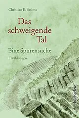 Fester Einband Das schweigende Tal von Christian E. Besimo