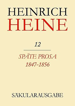 Leinen-Einband Heinrich Heine Säkularausgabe / Späte Prosa 1847-1856 von Heinrich Heine