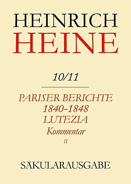Leinen-Einband Heinrich Heine Säkularausgabe / Pariser Berichte 1840-1848 und Lutezia. Berichte über Politik, Kunst und Volksleben. Kommentar. Teilband II von Heinrich Heine