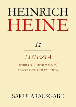 Leinen-Einband Heinrich Heine Säkularausgabe / Lutezia. Berichte über Politik, Kunst und Volksleben von Heinrich Heine
