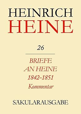 Leinen-Einband Heinrich Heine Säkularausgabe / Briefe an Heine 1842-1851. Kommentar von Heinrich Heine