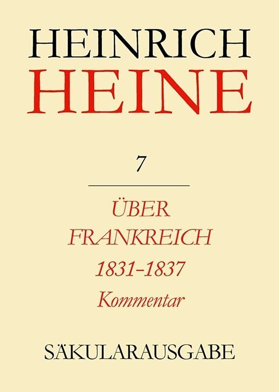 Heinrich Heine Säkularausgabe / Über Frankreich 1831-1837. Berichte über Kunst und Politik. Kommentar