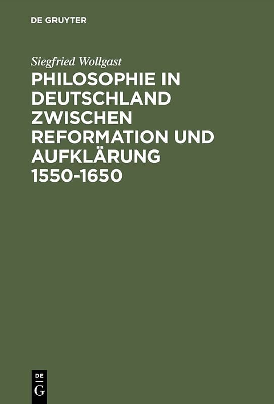 Philosophie in Deutschland zwischen Reformation und Aufklärung 15501650