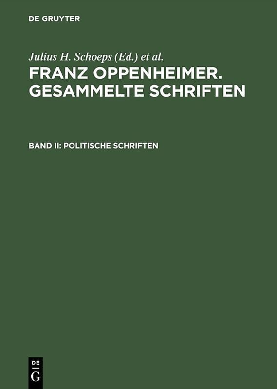 Franz Oppenheimer. Gesammelte Schriften / Politische Schriften