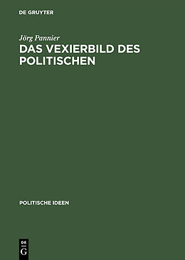 Fester Einband Das Vexierbild des Politischen von Jörg Pannier