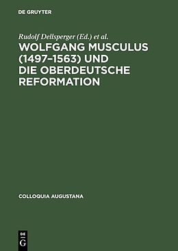 Fester Einband Wolfgang Musculus (14971563) und die oberdeutsche Reformation von 