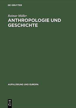 Fester Einband Anthropologie und Geschichte von Reimar Müller