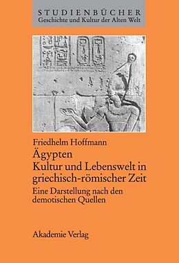 Paperback Ägypten. Kultur und Lebenswelt in griechisch-römischer Zeit von Friedhelm Hoffmann