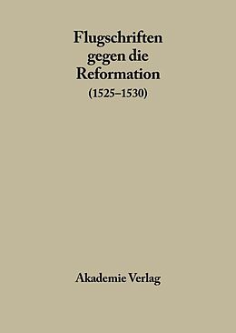 Fester Einband Flugschriften gegen die Reformation / 1525-1530, Band 1 von 