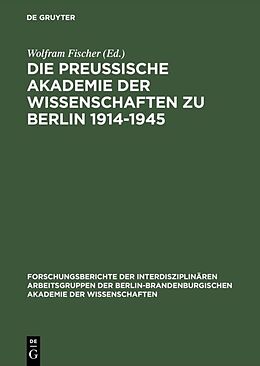 Fester Einband Die Preußische Akademie der Wissenschaften zu Berlin 19141945 von 