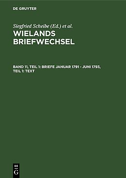 Fester Einband Wielands Briefwechsel / Briefe Januar 1791 - Juni 1793, Teil 1: Text von Christoph Martin Wieland