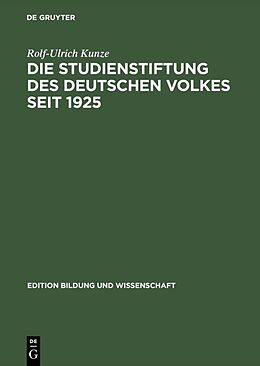 Fester Einband Die Studienstiftung des deutschen Volkes seit 1925 von Rolf-Ulrich Kunze