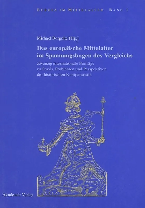 Das europäische Mittelalter im Spannungsbogen des Vergleichs