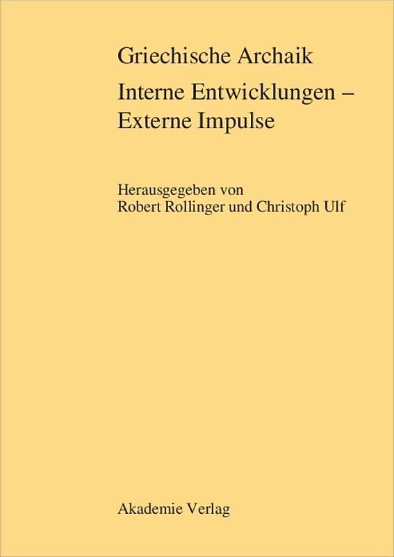 Griechische Archaik: Interne Entwicklungen  Externe Impulse