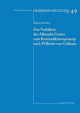Fester Einband Das Verhältnis der Allmacht Gottes zum Kontradiktionsprinzip nach Wilhelm von Ockham von Hubert Schröcker
