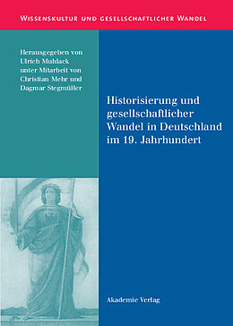 Fester Einband Historisierung und gesellschaftlicher Wandel in Deutschland im 19. Jahrhundert von 