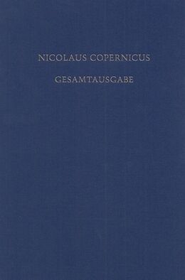 Fester Einband Nicolaus Copernicus Gesamtausgabe / Biographia Copernicana von Nikolaus Kopernikus