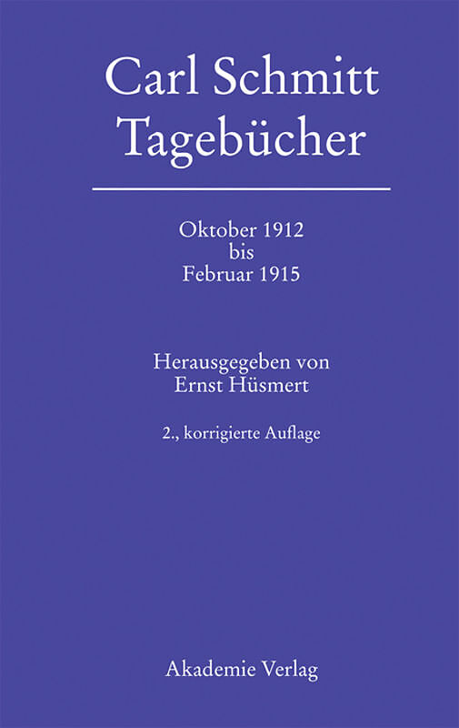 Carl Schmitt: Tagebücher / Oktober 1912 bis Februar 1915