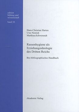 Fester Einband Rassenhygiene als Erziehungsideologie des Dritten Reichs von Hans-Christian Harten, Uwe Neirich, Matthias Schwerendt