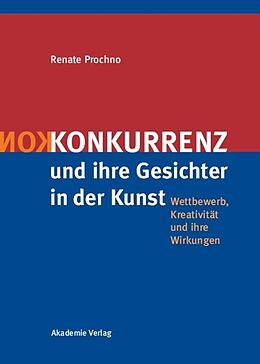 Fester Einband Konkurrenz und ihre Gesichter in der Kunst von Renate Prochno