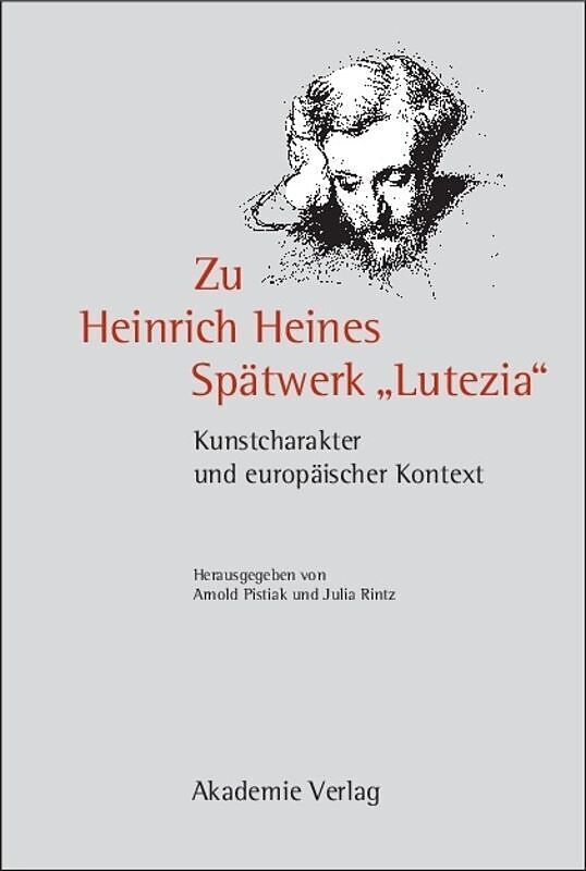 Zu Heinrich Heines Spätwerk "Lutezia"